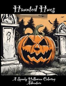 Haunted Hues - Halloween Coloring Book